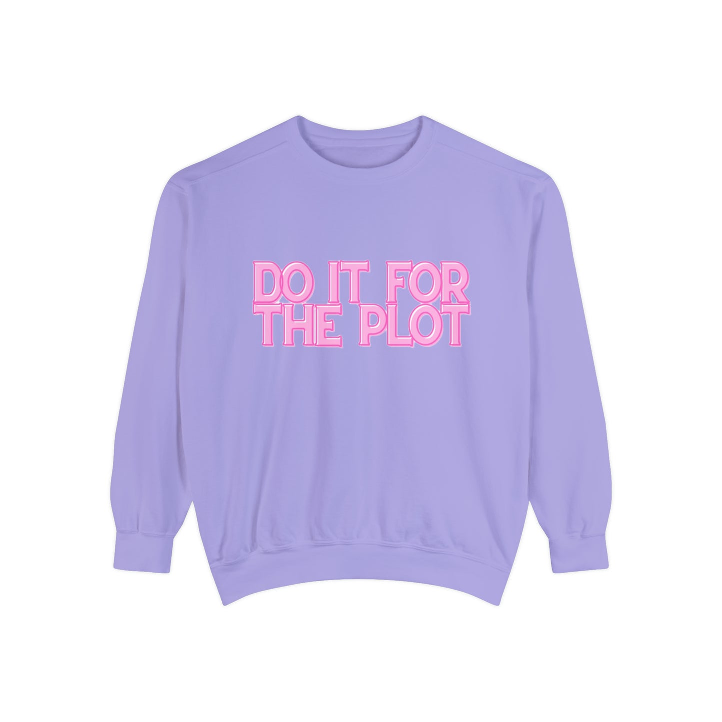 ‘Do It For The Plot’ Sweatshirt