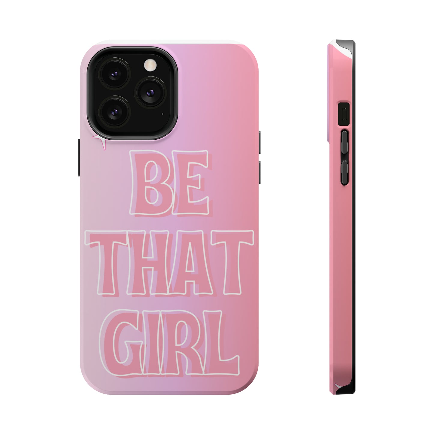 ‘Be That Girl’ MagSafe Tough Case