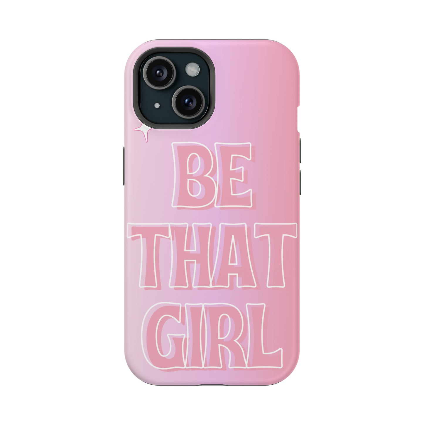 ‘Be That Girl’ MagSafe Tough Case