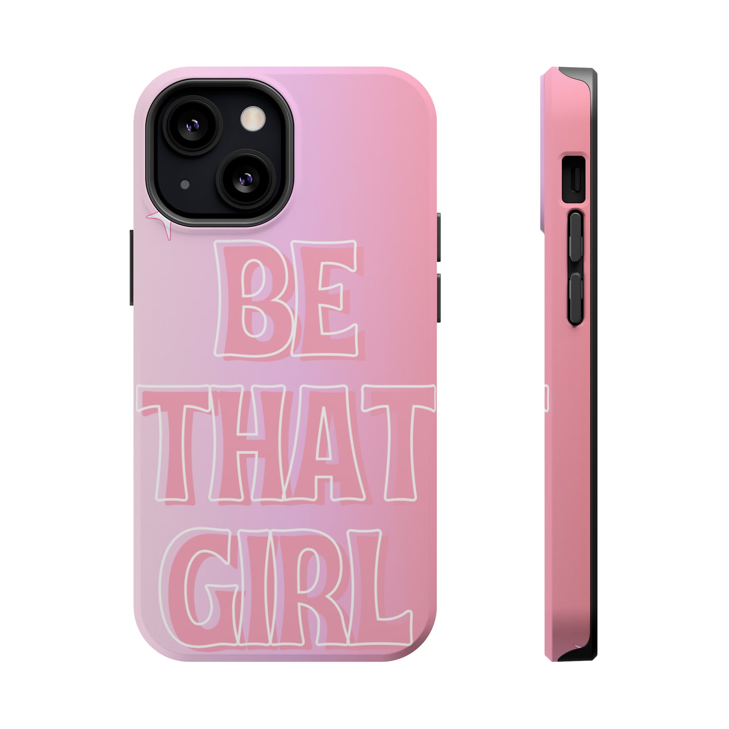 ‘Be That Girl’ MagSafe Tough Case