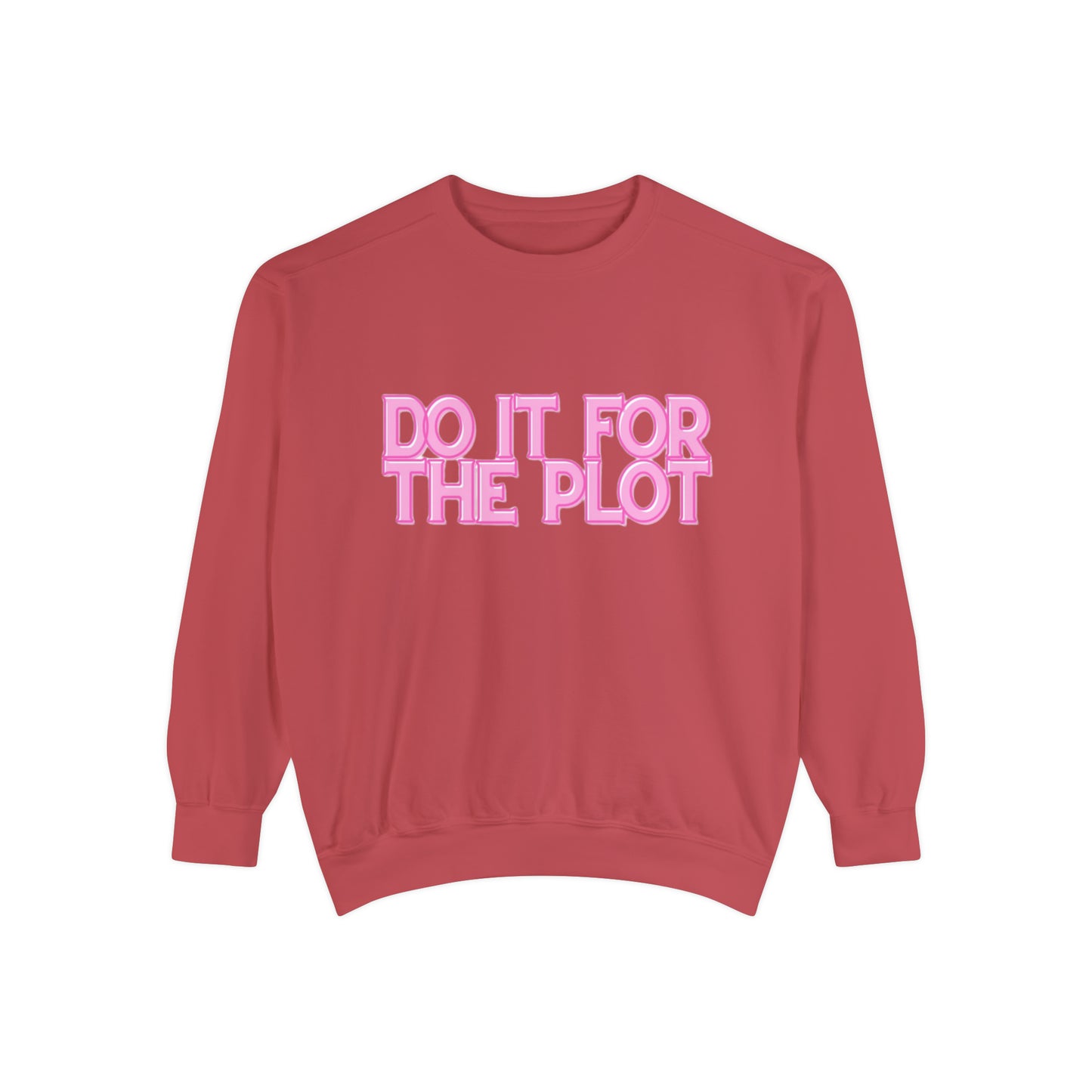 ‘Do It For The Plot’ Sweatshirt