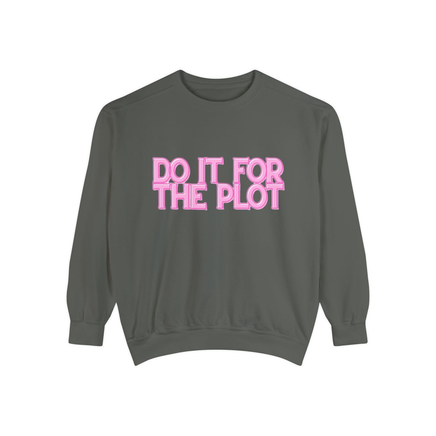 ‘Do It For The Plot’ Sweatshirt