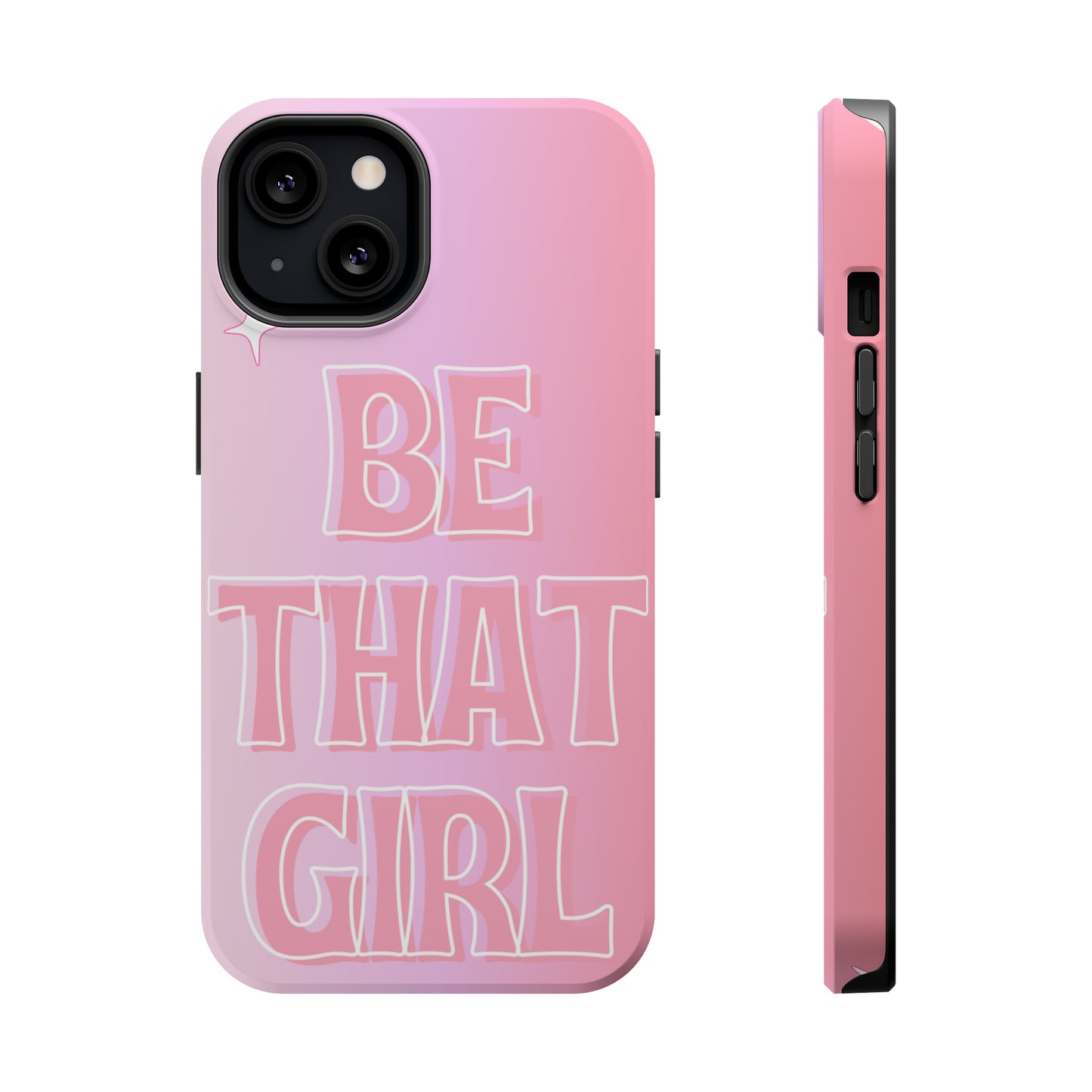 ‘Be That Girl’ MagSafe Tough Case