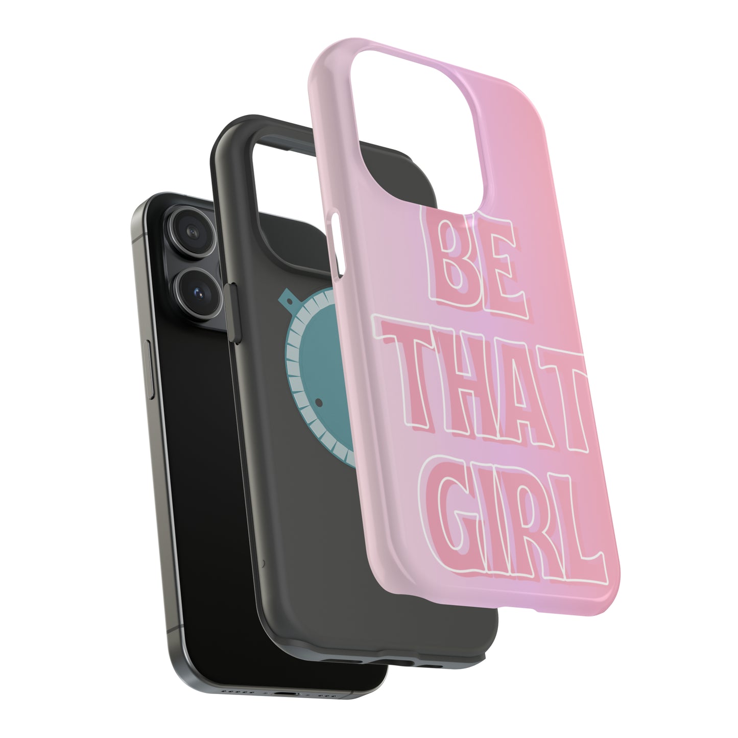 ‘Be That Girl’ MagSafe Tough Case