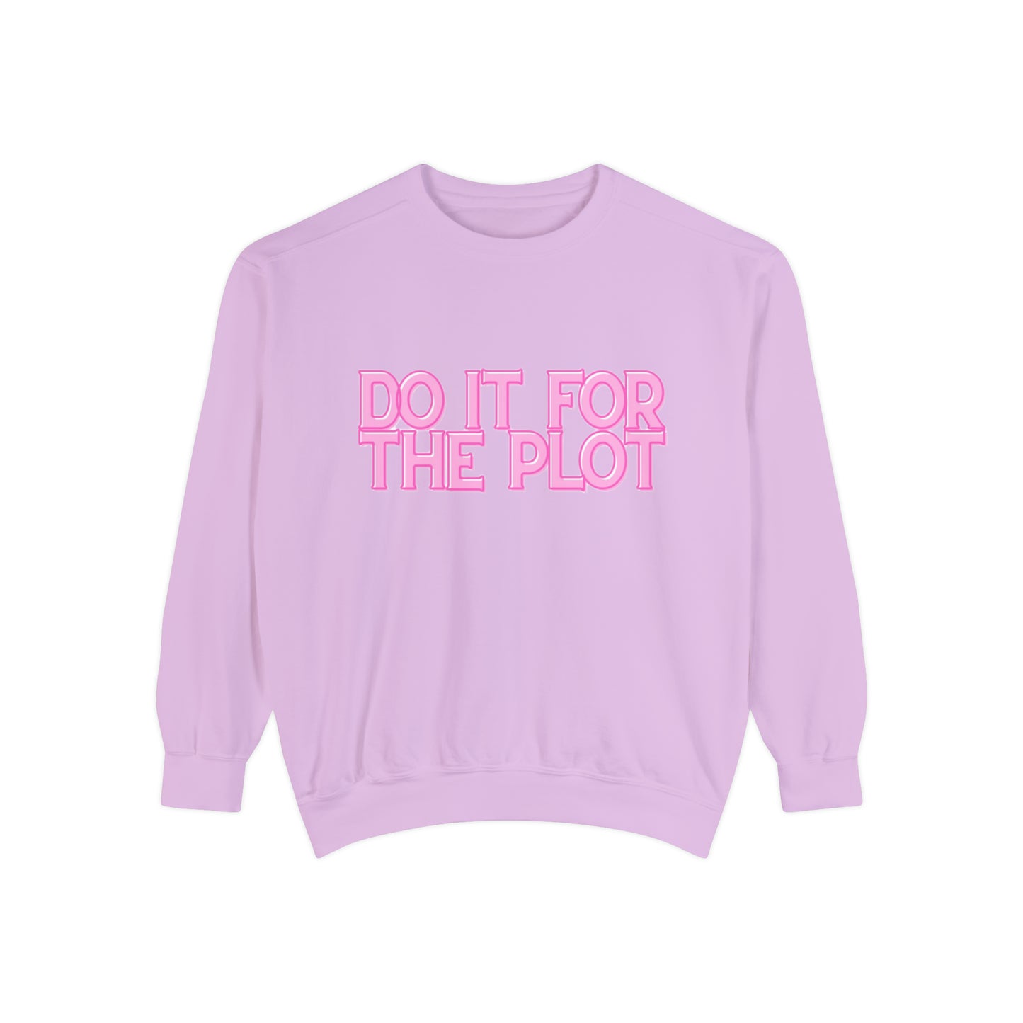 ‘Do It For The Plot’ Sweatshirt