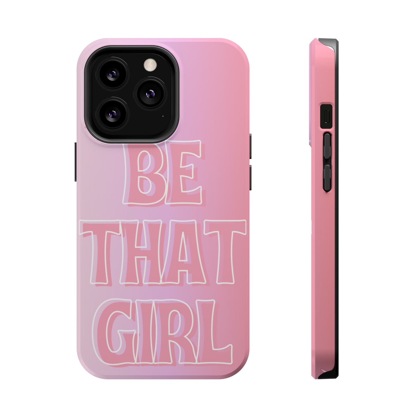 ‘Be That Girl’ MagSafe Tough Case