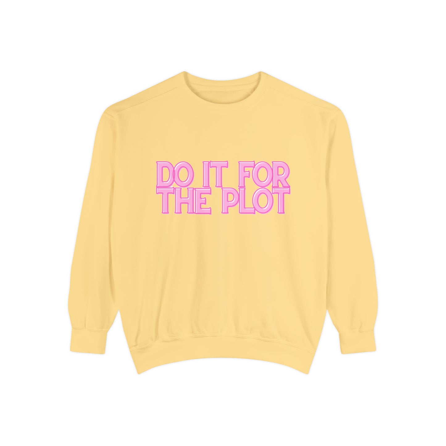 ‘Do It For The Plot’ Sweatshirt