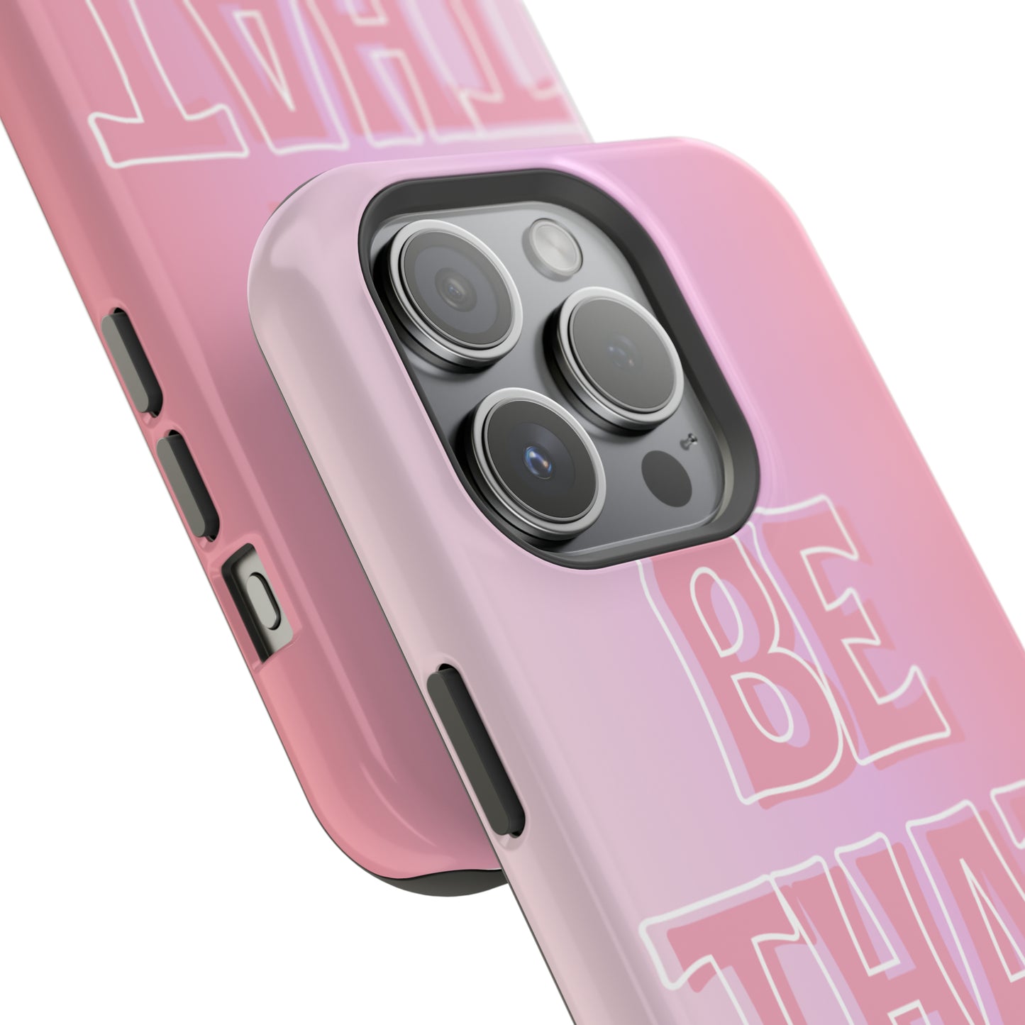 ‘Be That Girl’ MagSafe Tough Case