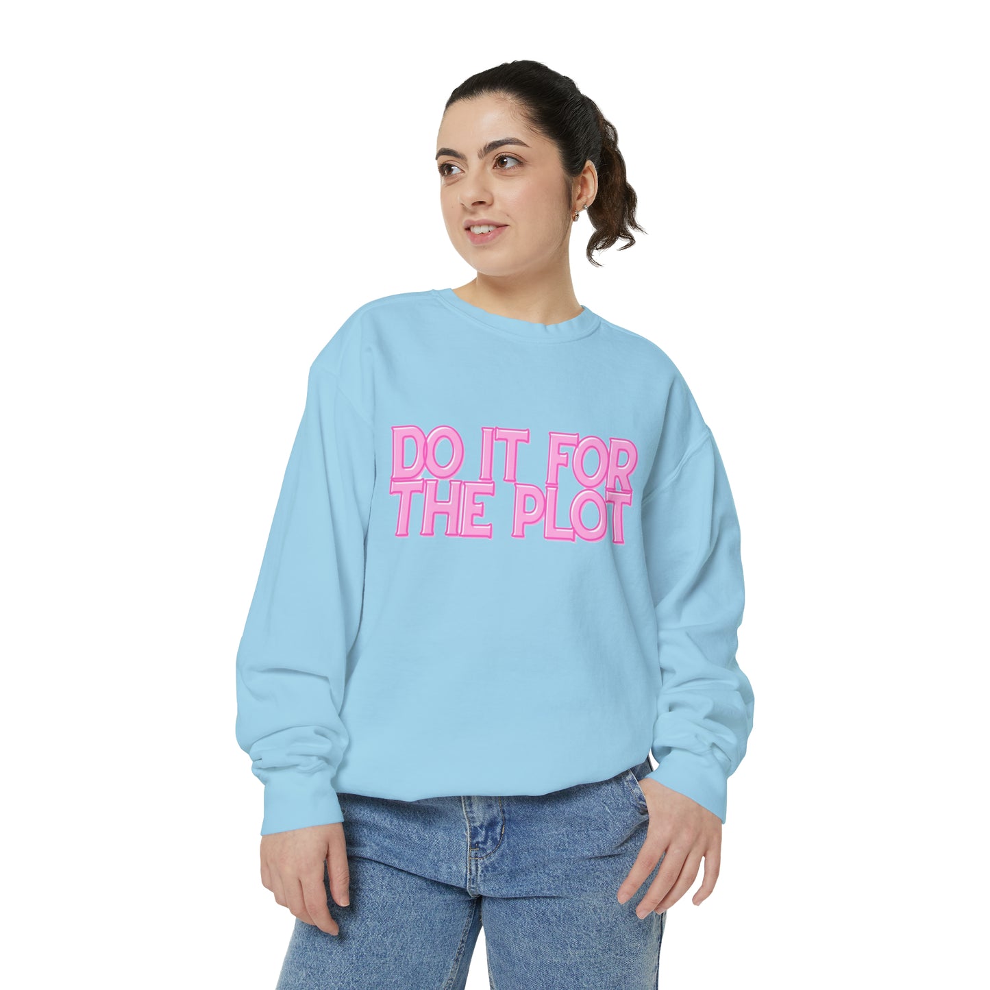 ‘Do It For The Plot’ Sweatshirt