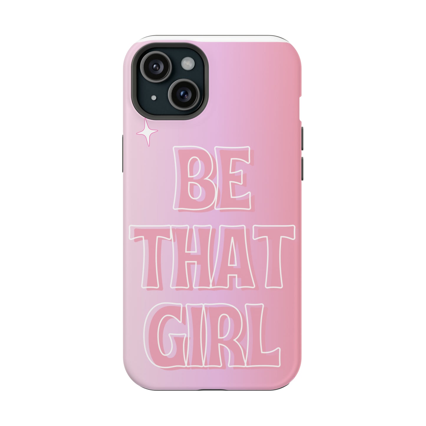 ‘Be That Girl’ MagSafe Tough Case