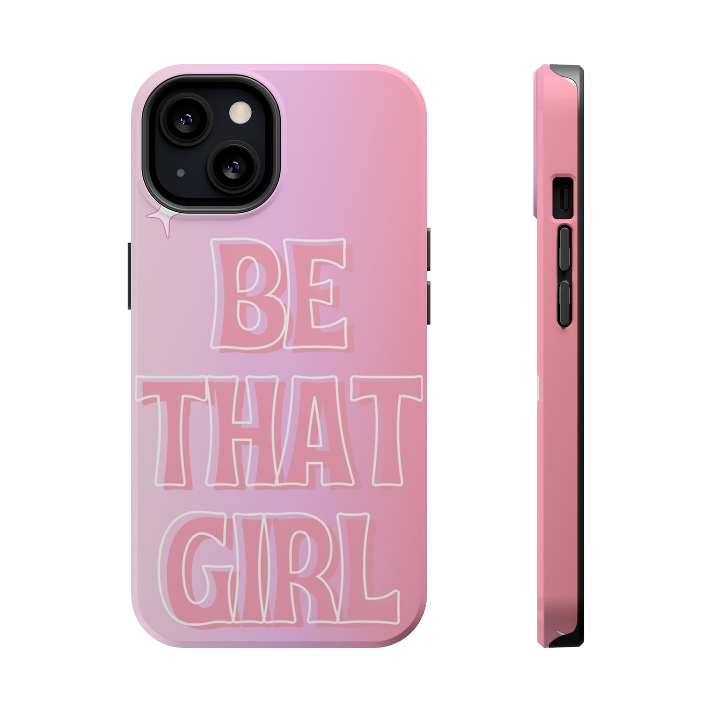 ‘Be That Girl’ MagSafe Tough Case