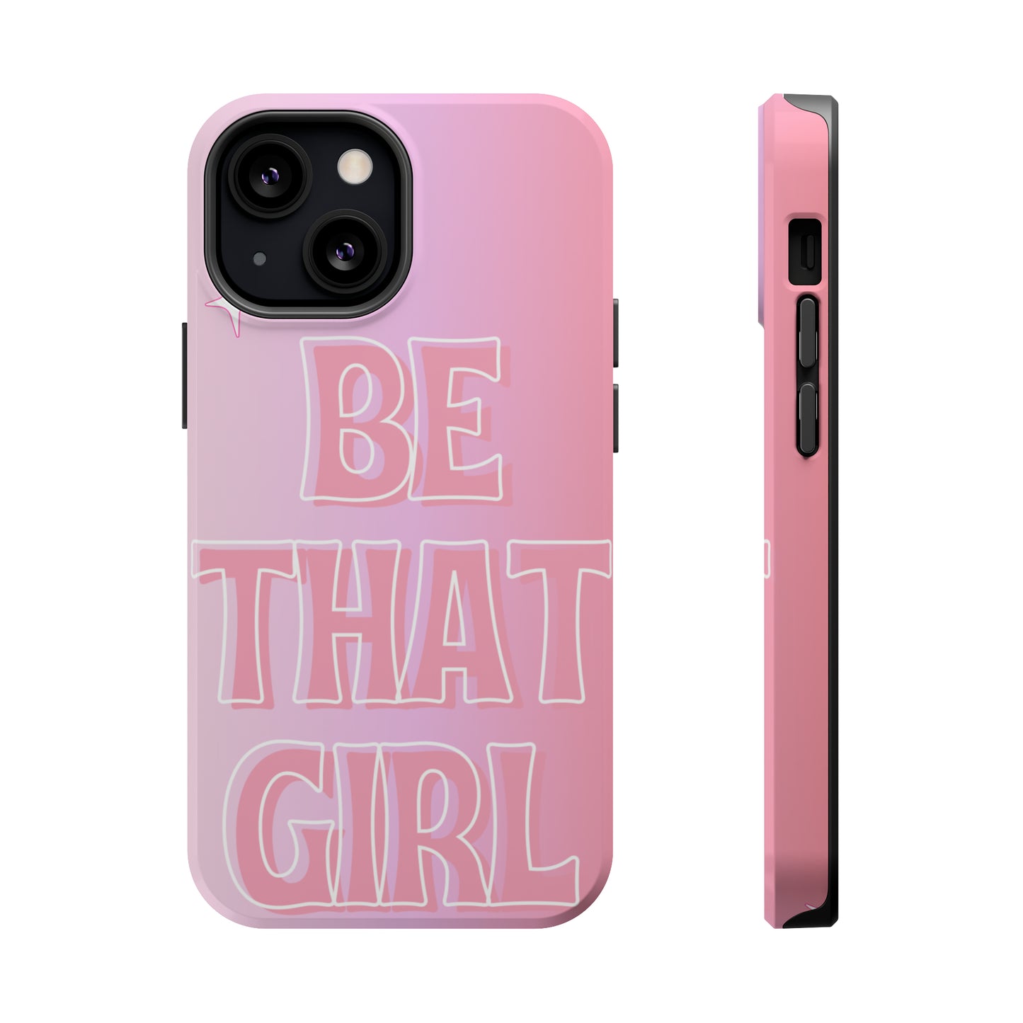 ‘Be That Girl’ MagSafe Tough Case