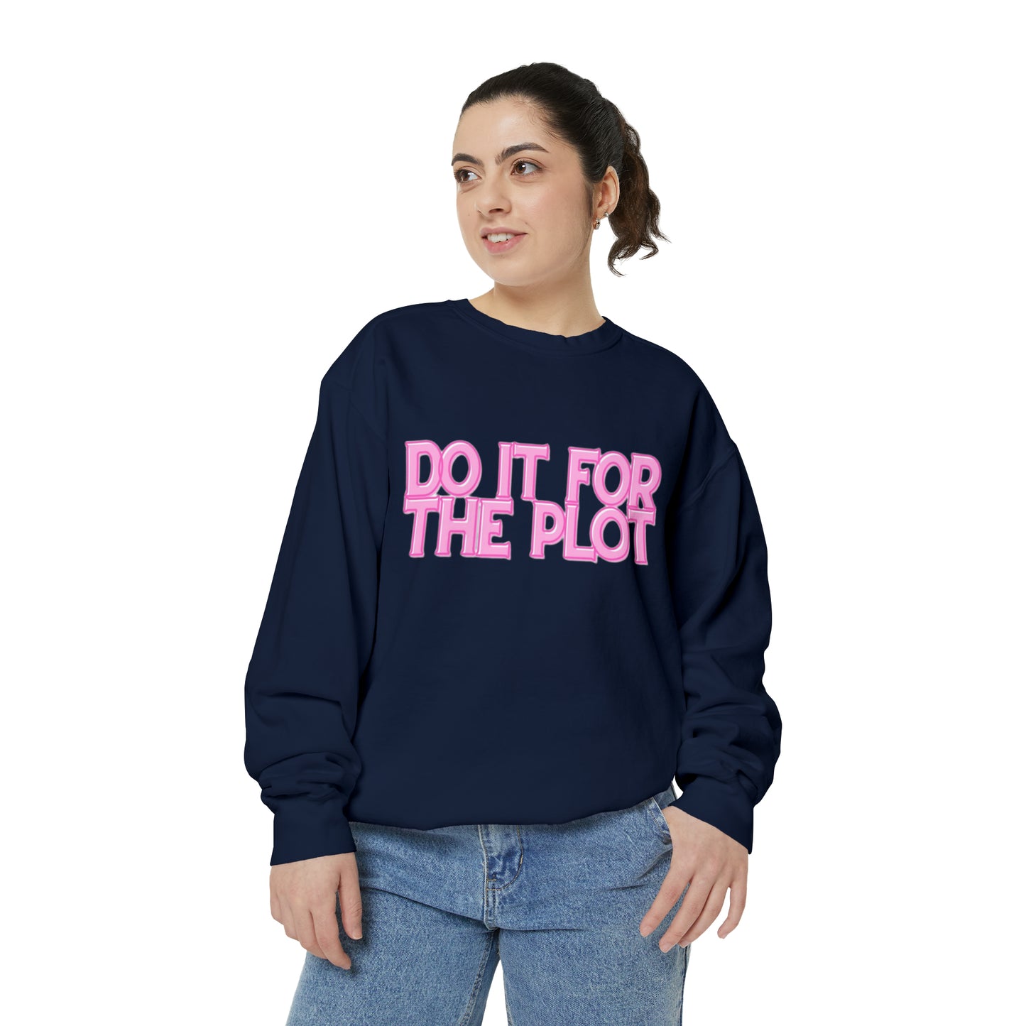 ‘Do It For The Plot’ Sweatshirt