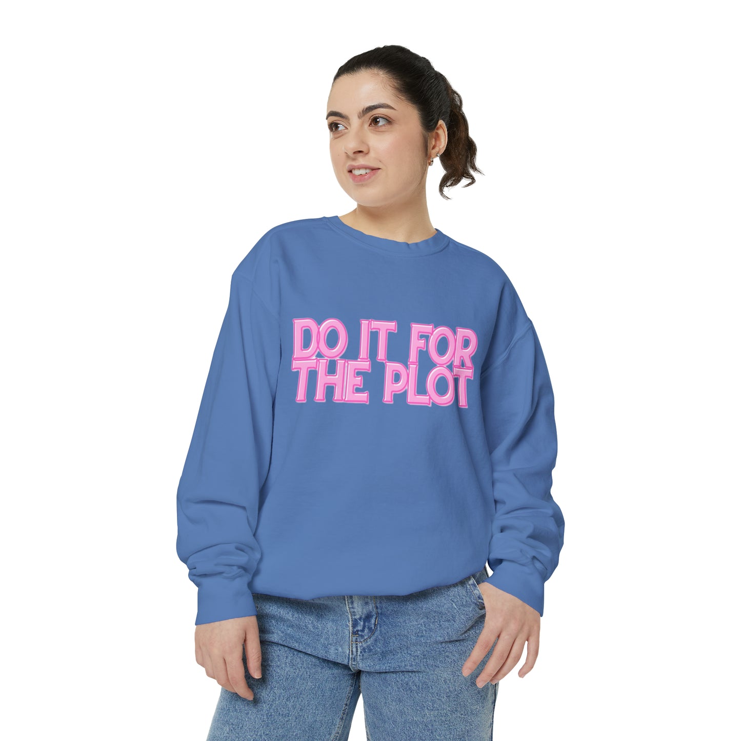 ‘Do It For The Plot’ Sweatshirt