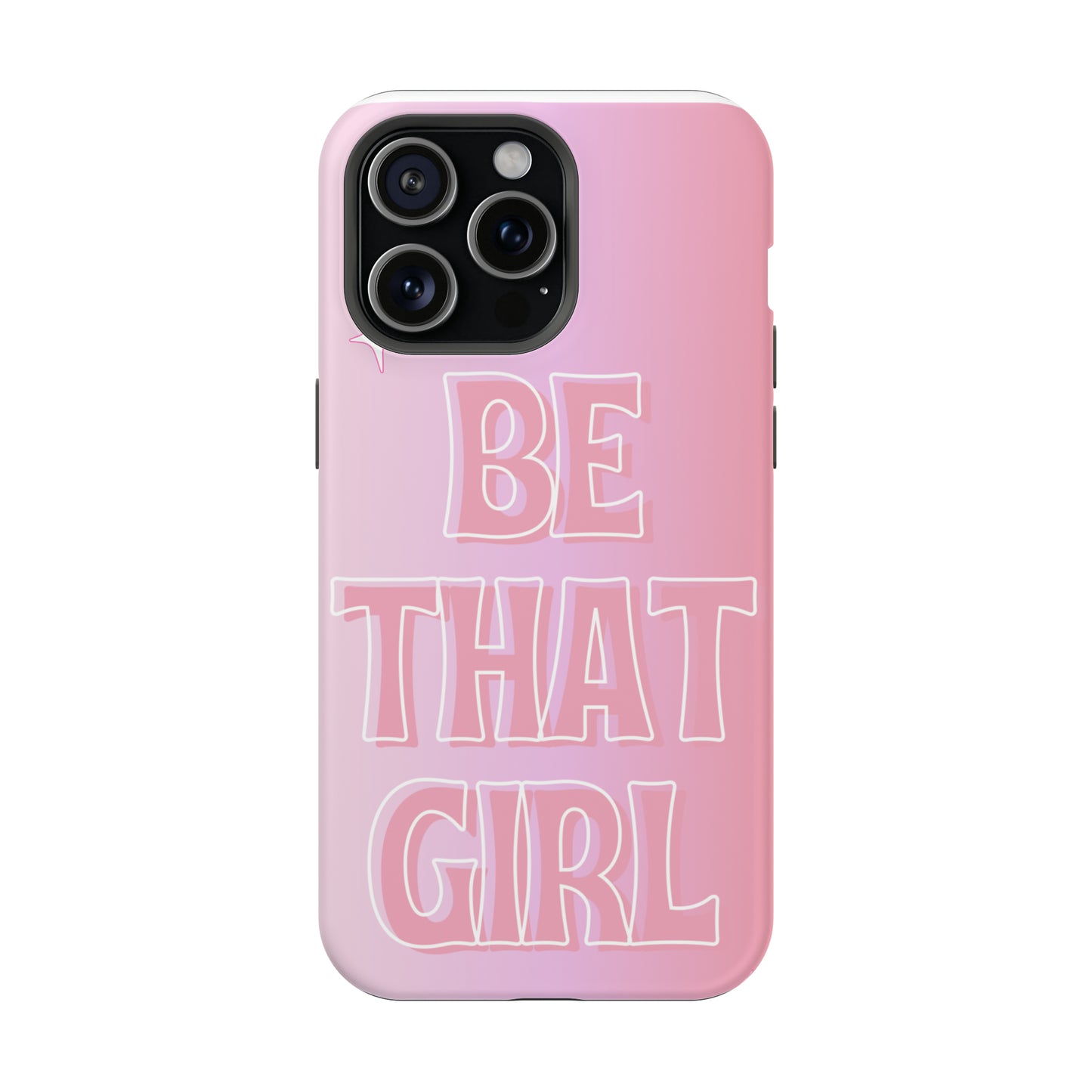 ‘Be That Girl’ MagSafe Tough Case