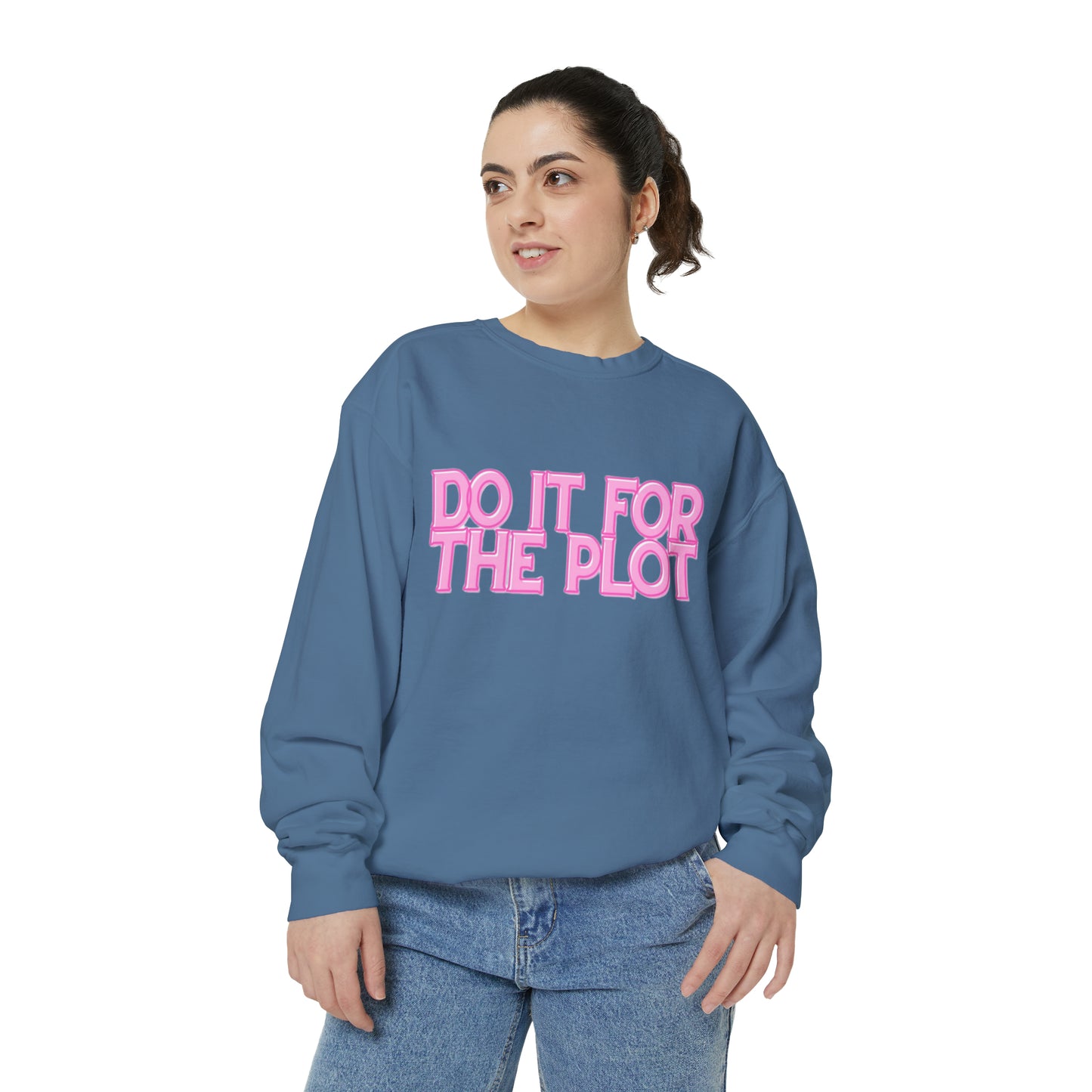 ‘Do It For The Plot’ Sweatshirt