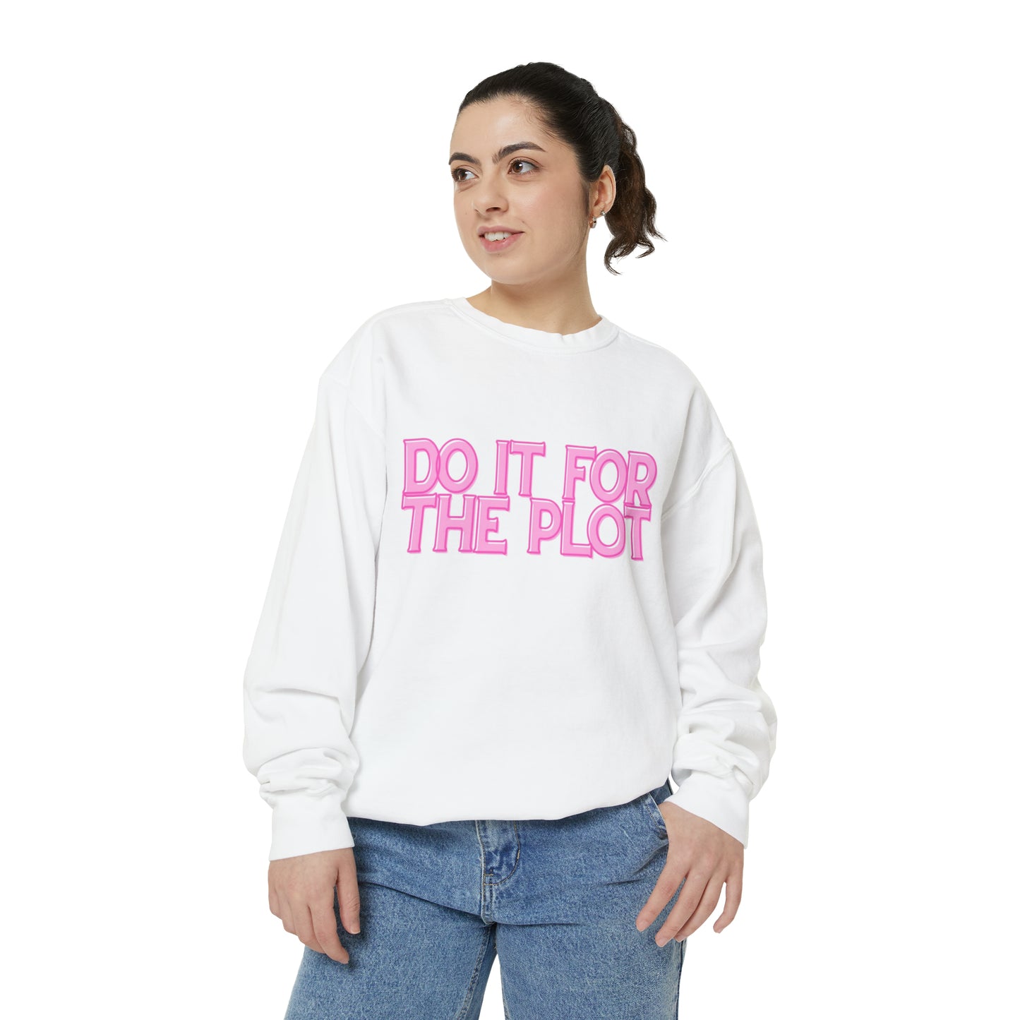 ‘Do It For The Plot’ Sweatshirt