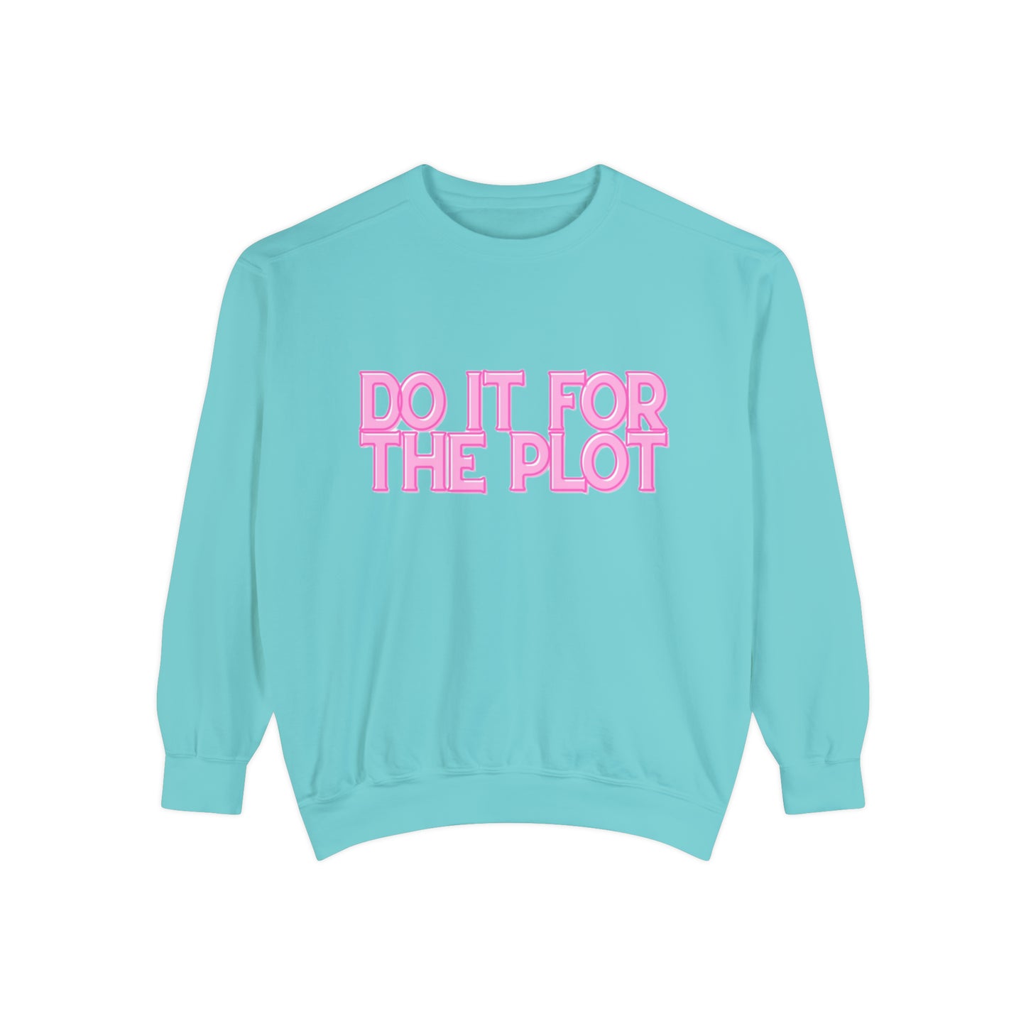 ‘Do It For The Plot’ Sweatshirt